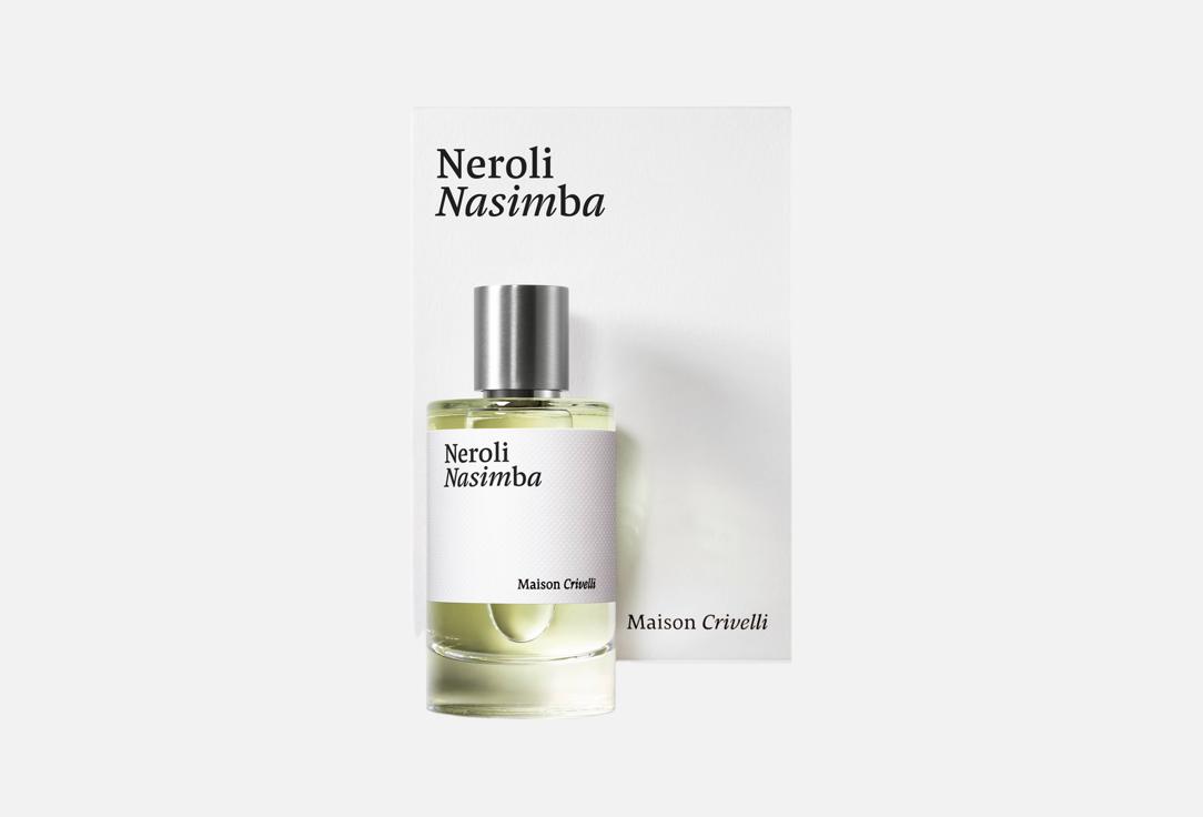 MAISON CRIVELLI Парфюмерная вода Neroli Nasimba