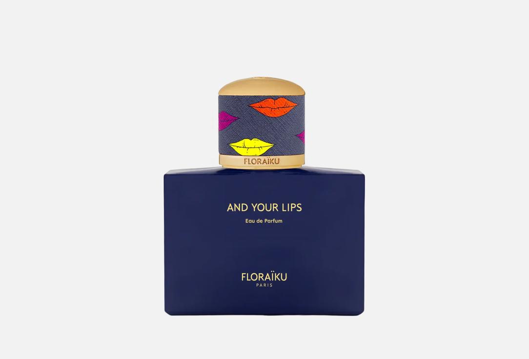 FLORAÏKU Eau de Parfum And your Lips