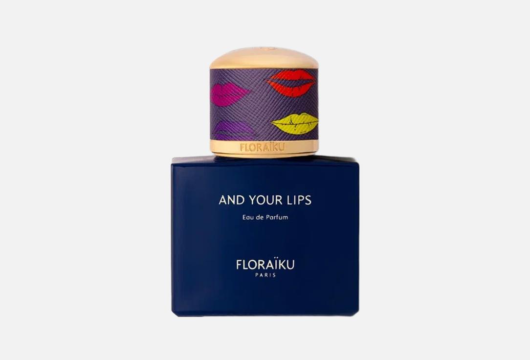 FLORAÏKU Eau de Parfum And Your Lips